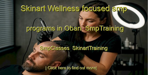 Skinart Wellness-focused smp programs in Oban | SmpTraining | SmpClasses | SkinartTraining-Canada
