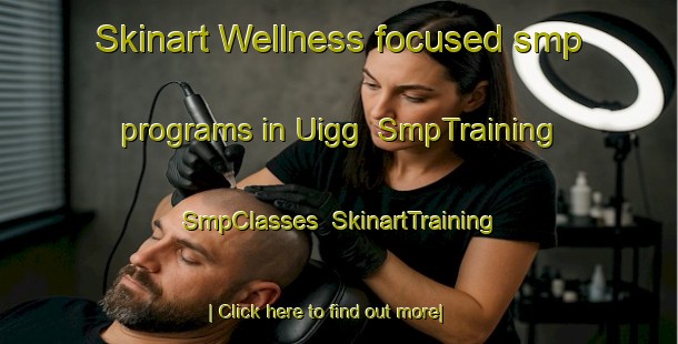 Skinart Wellness-focused smp programs in Uigg | SmpTraining | SmpClasses | SkinartTraining-Canada