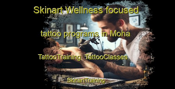 Skinart Wellness-focused tattoo programs in Moha | TattooTraining | TattooClasses | SkinartTraining-Canada