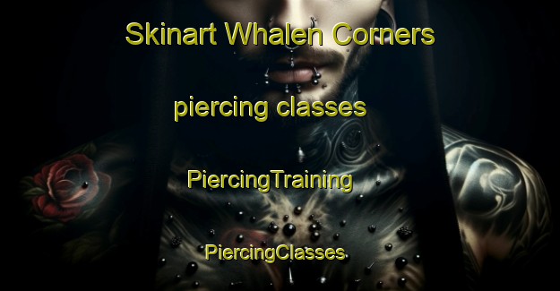 Skinart Whalen Corners piercing classes | PiercingTraining | PiercingClasses | SkinartTraining-Canada