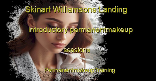 Skinart Williamsons Landing introductory permanentmakeup sessions | PermanentmakeupTraining | PermanentmakeupClasses | SkinartTraining-Canada