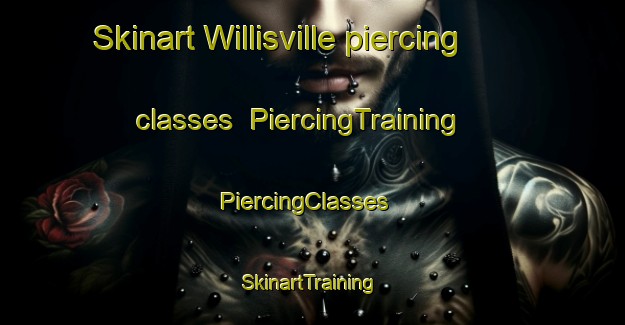 Skinart Willisville piercing classes | PiercingTraining | PiercingClasses | SkinartTraining-Canada