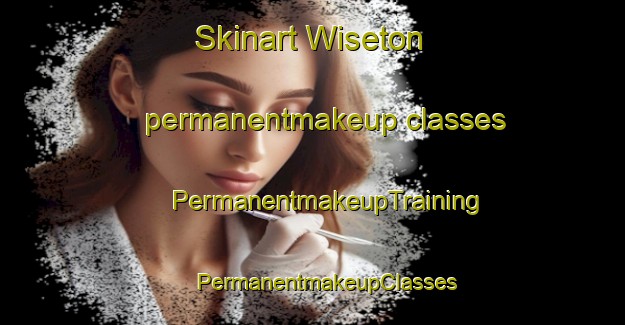 Skinart Wiseton permanentmakeup classes | #PermanentmakeupTraining #PermanentmakeupClasses #SkinartTraining-Canada